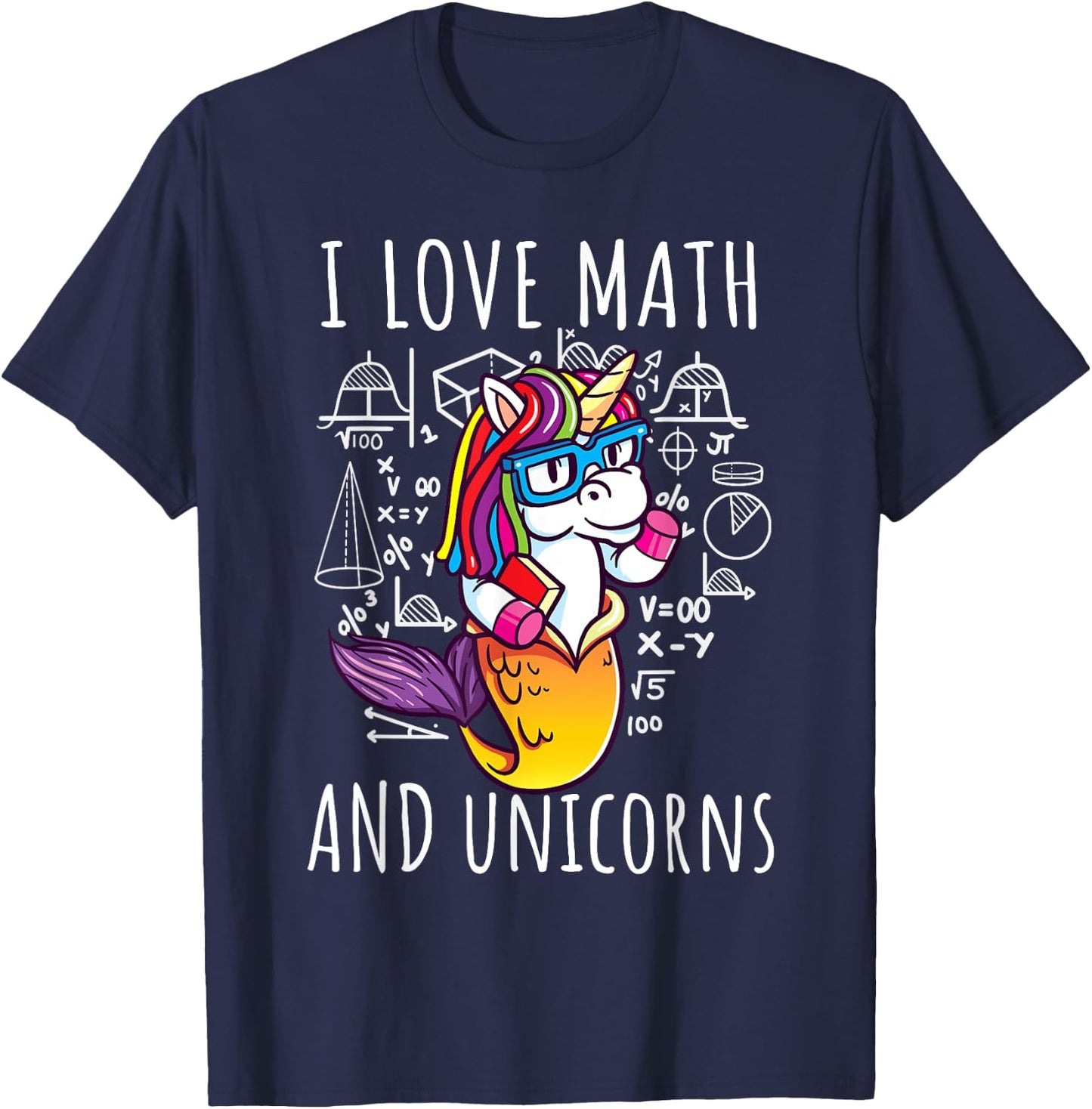 I Love Math Unicorns Shirt Mermicorn Mathematic Teacher Gift T-Shirt - T-Shirt | Navy
