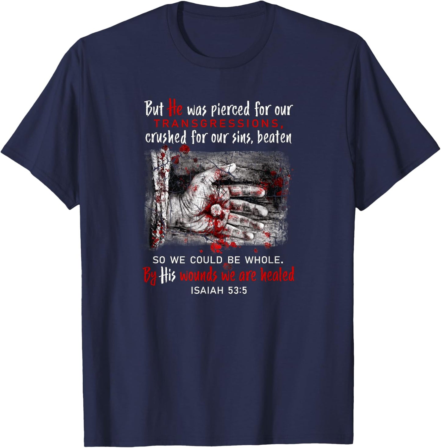 By His Wounds We Are Healed T-Shirt - T-Shirt | Navy