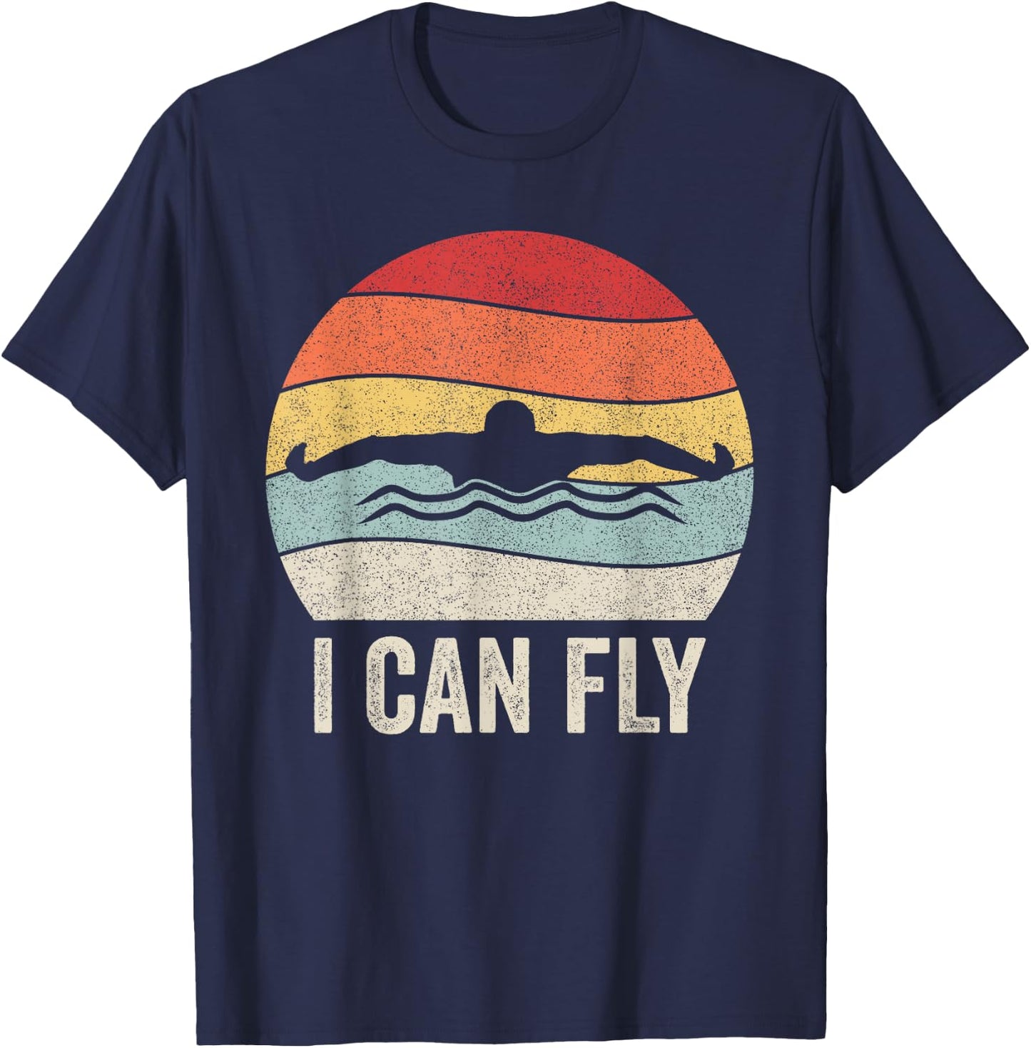 Retro I Can Fly Swimming Team Shirt Swim Coach Swimmer Gift T-Shirt - T-Shirt | Navy