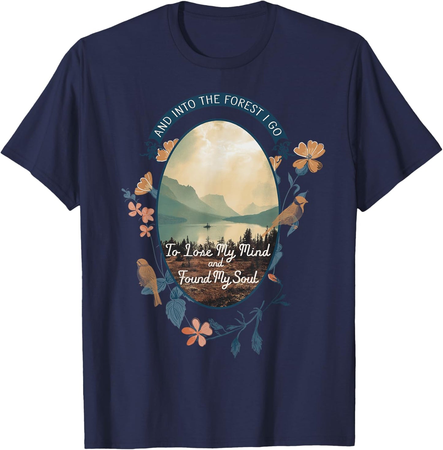 and Into The Forest I Go to Lose My Mind National Parks US T-Shirt - T-Shirt | Navy