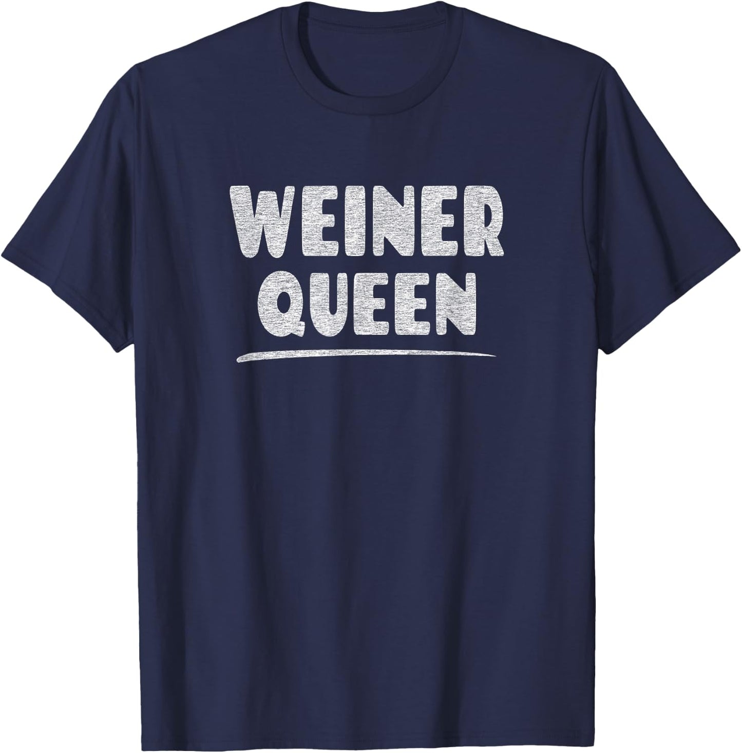 Weiner Queen - Funny Hot Dog or Weiner Dog Lover Joke T-Shirt - T-Shirt | Navy
