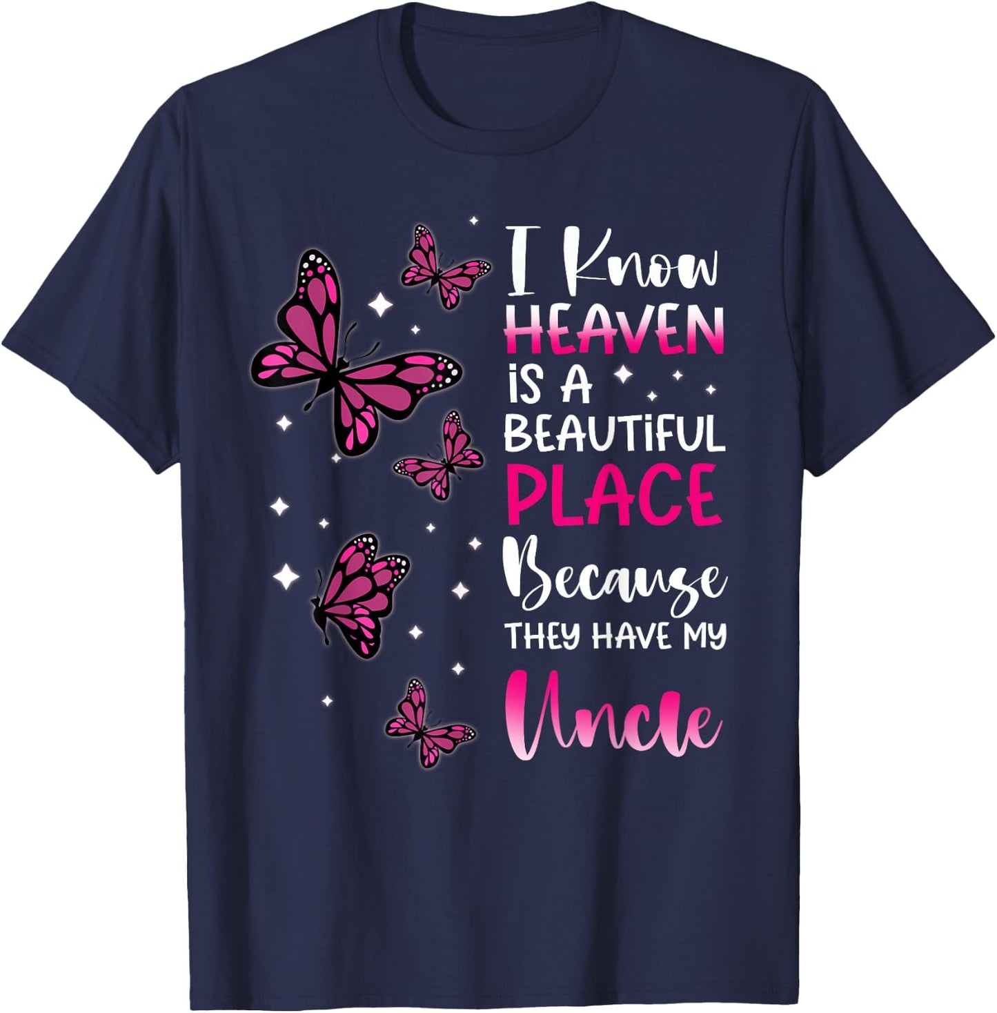 Heaven is Beautiful Place Because They Have my Uncle Angel T-Shirt - T-Shirt | Navy