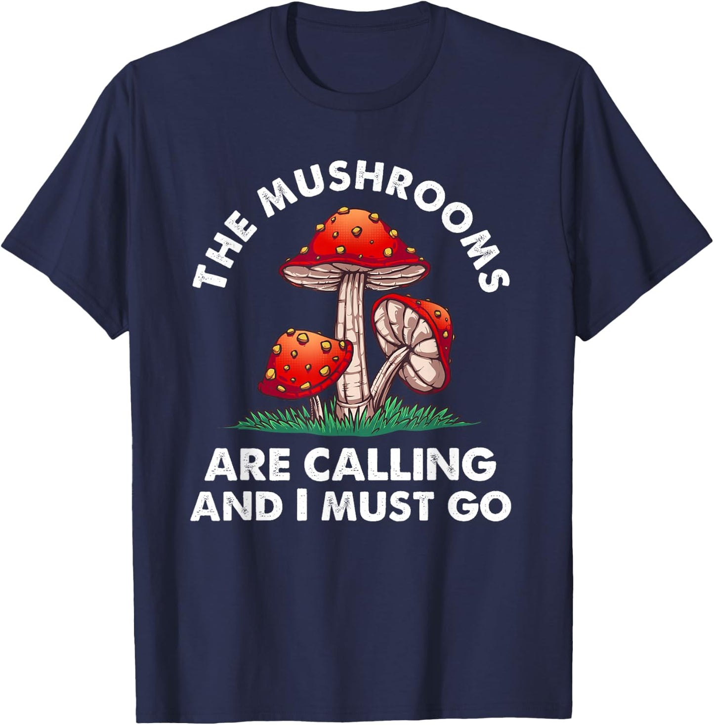 Cool Mushroom Gift Men Women Funny Mushrooms Are Calling Me T-Shirt - T-Shirt | Navy