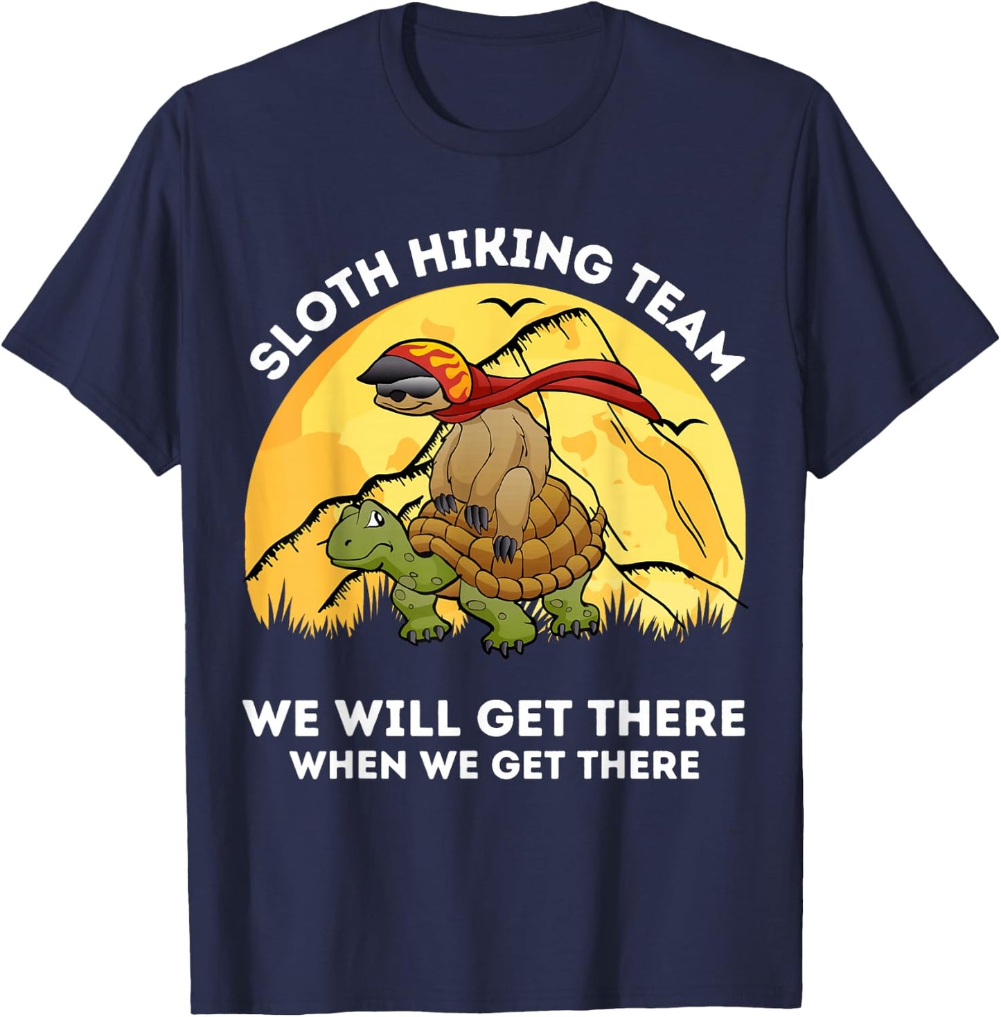 Sloth Hiking Team We Will Get There When We Get There Hikers T-Shirt - T-Shirt | Navy
