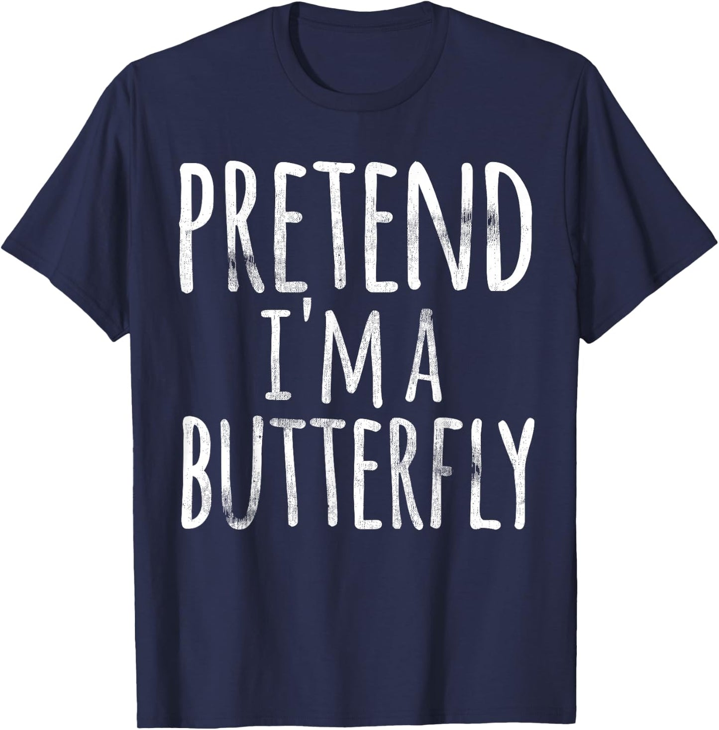 Funny Easy Lazy Halloween PRETEND I'M A BUTTERFLY Costume T-Shirt - T-Shirt | Navy