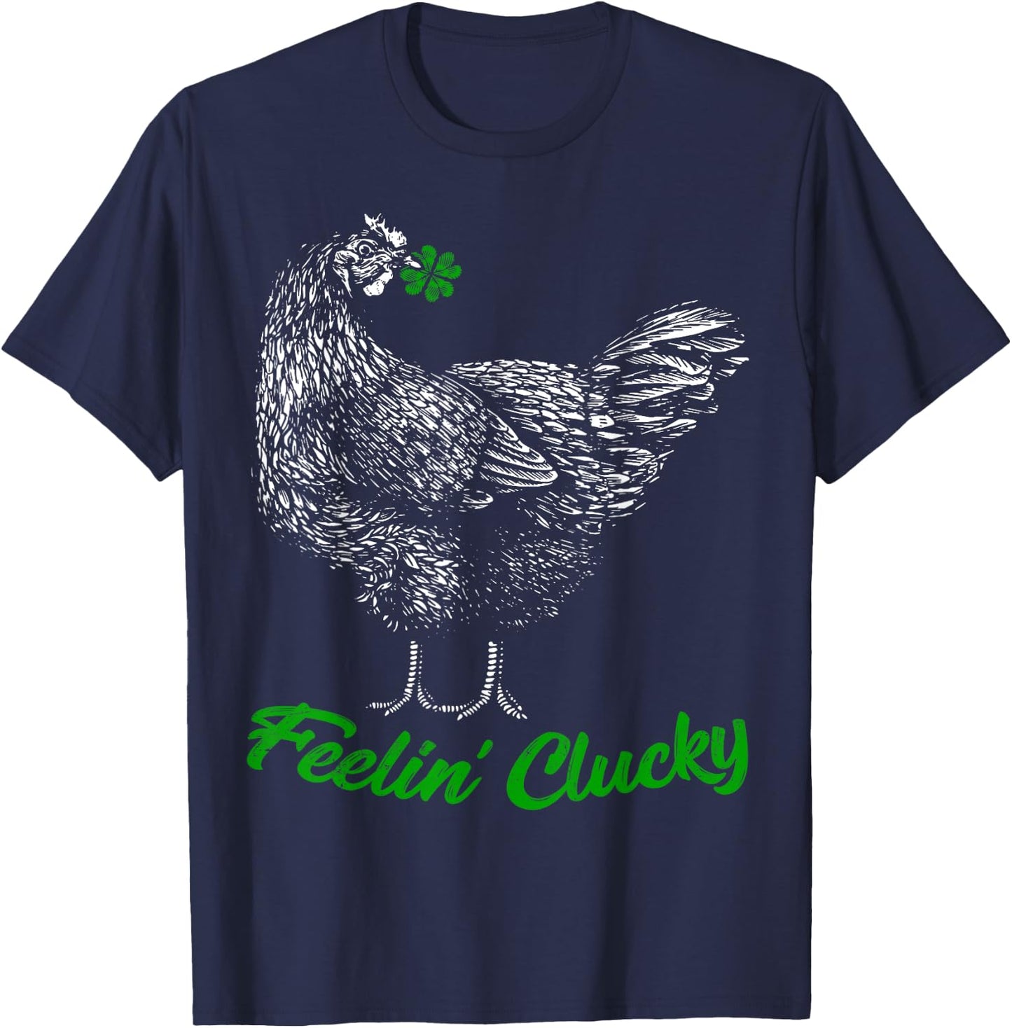 St Patricks Day Lucky Chicken Lover Gift Feelin' Clucky T-Shirt - T-Shirt | Navy