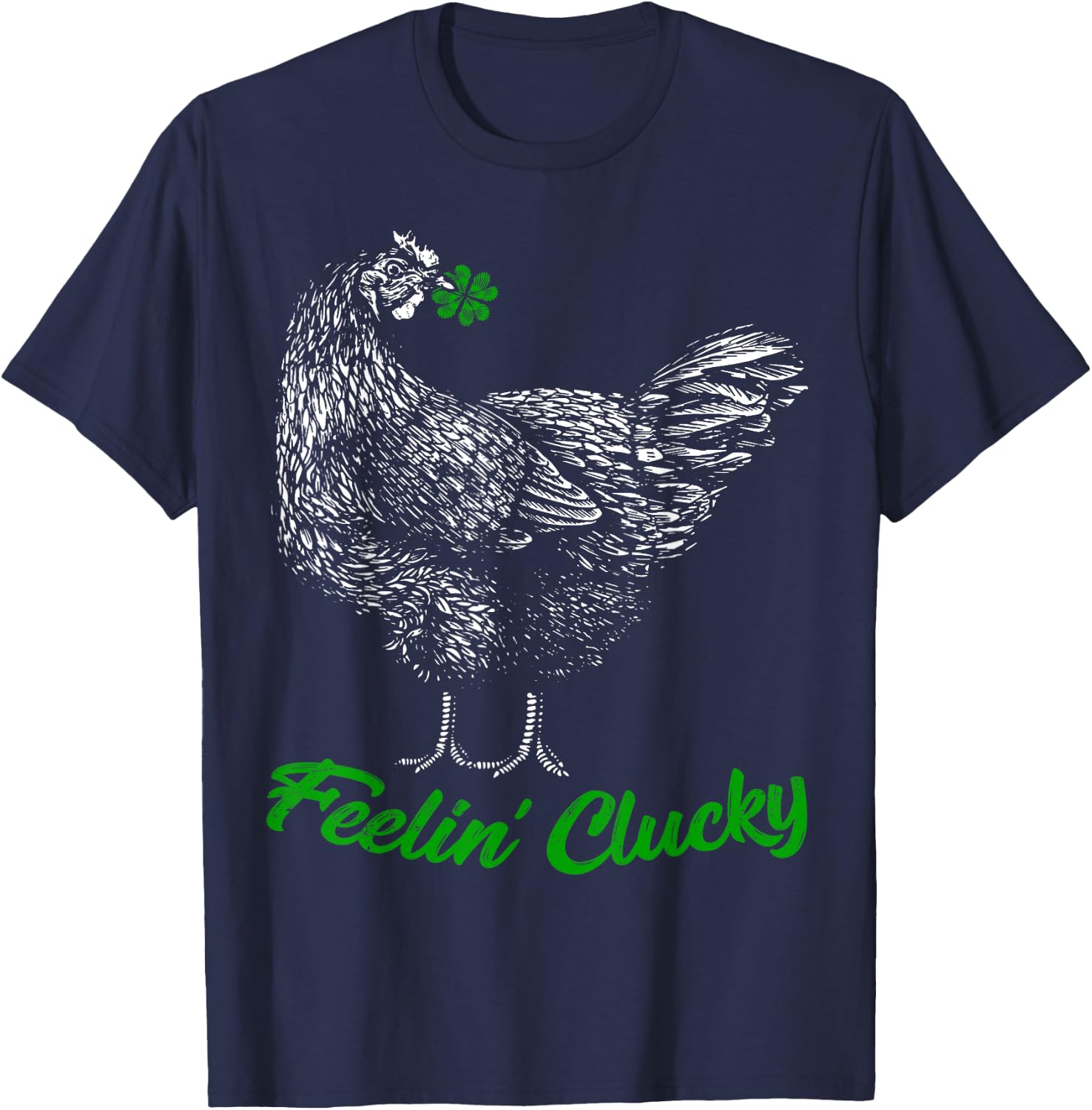 St Patricks Day Lucky Chicken Lover Gift Feelin' Clucky T-Shirt - T-Shirt | Navy
