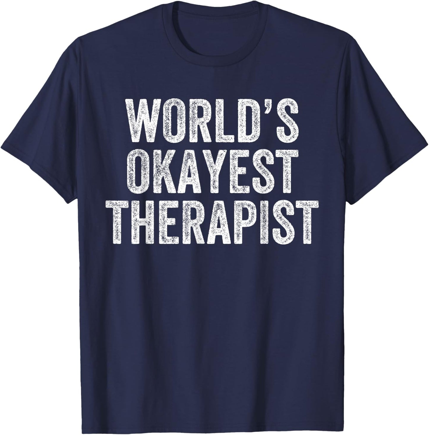 World's Okayest Therapist Funny Counselor T-Shirt - T-Shirt | Navy
