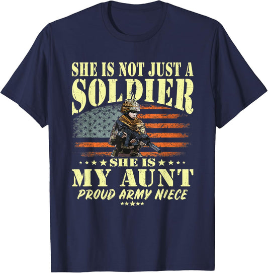 She Is Not Just A Soldier She Is My Aunt - Proud Army Niece T-Shirt - T-Shirt | Navy