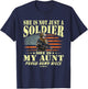 She Is Not Just A Soldier She Is My Aunt - Proud Army Niece T-Shirt - T-Shirt | Navy