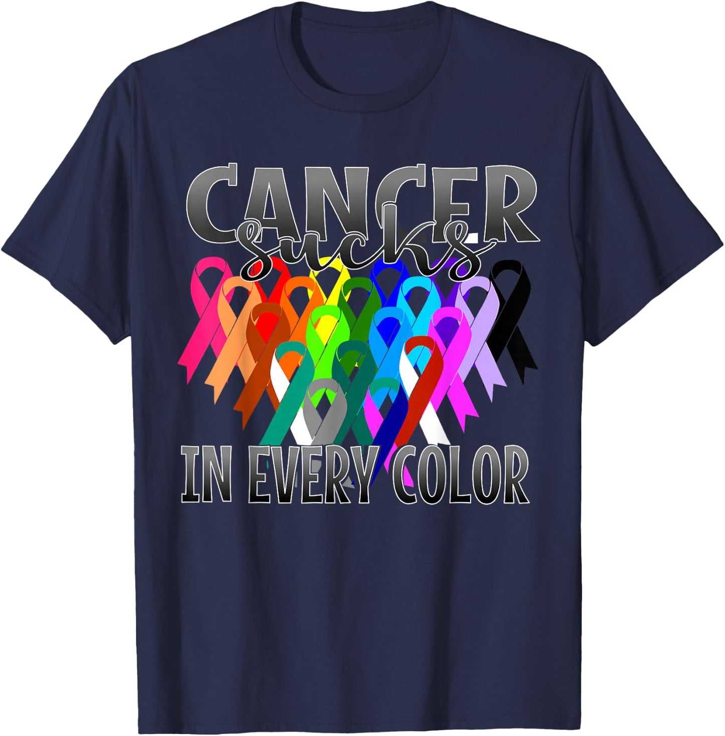 Cancer Sucks In Every Color Fighter | Fight The Cancer T-Shirt - T-Shirt | Navy