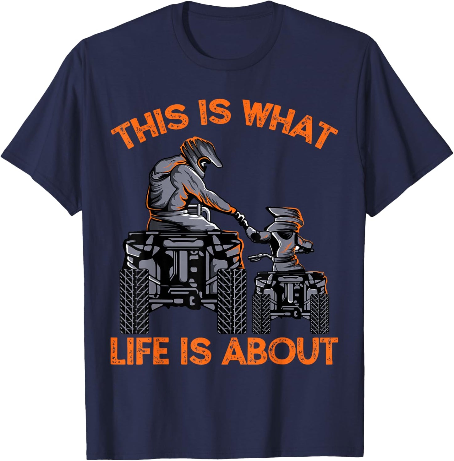 This Is What Life Is About Quad Bike Father Son ATV T-Shirt - T-Shirt | Navy
