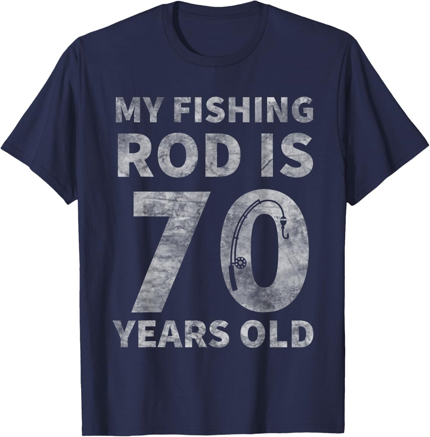 70th Birthday Fisherman Seventy Years Old Fishing Lover T-Shirt - T-Shirt | Navy