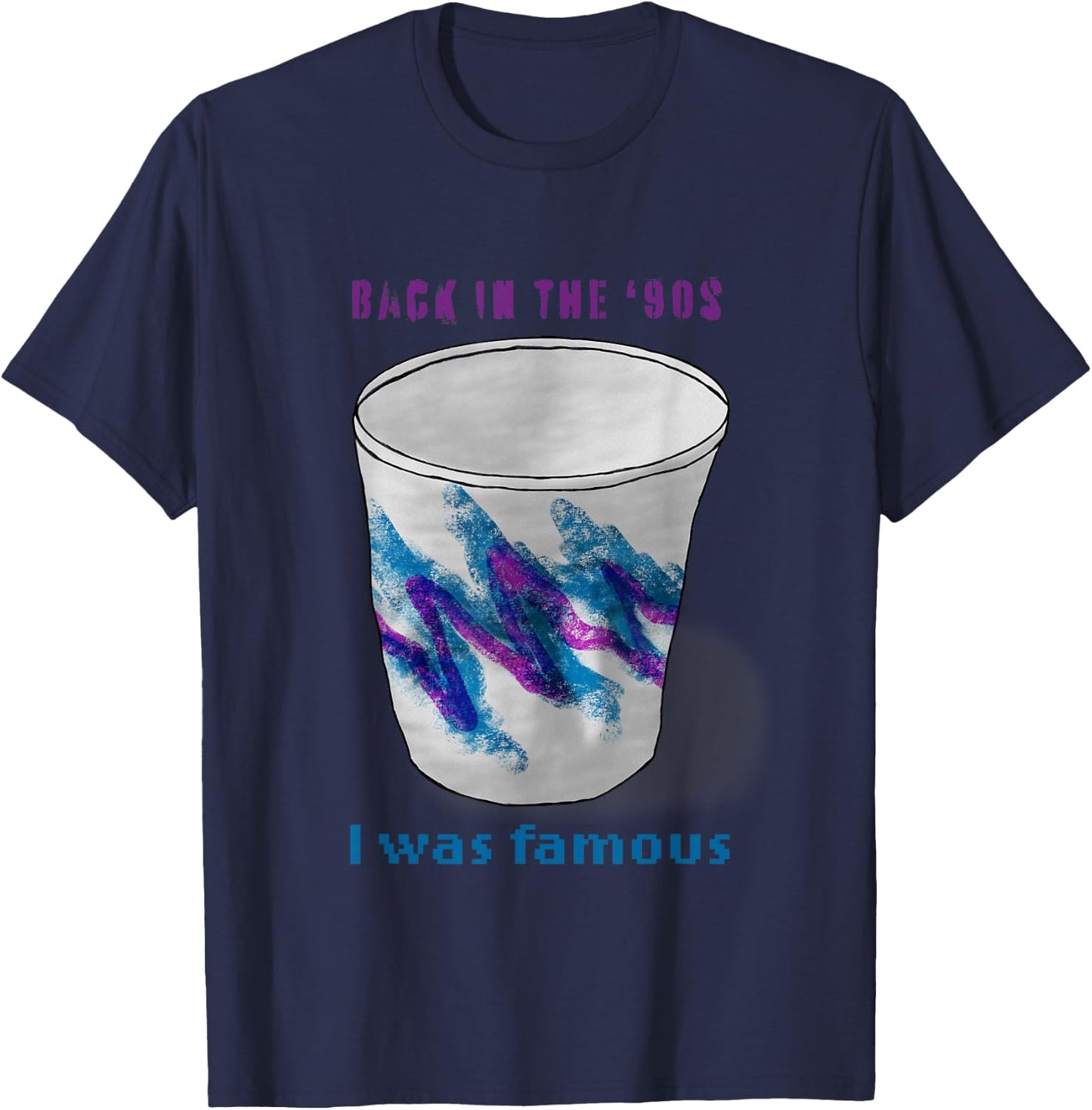 Back in the 90s I Was Famous Vintage Jazz-Style Cup T-Shirt - T-Shirt | Navy