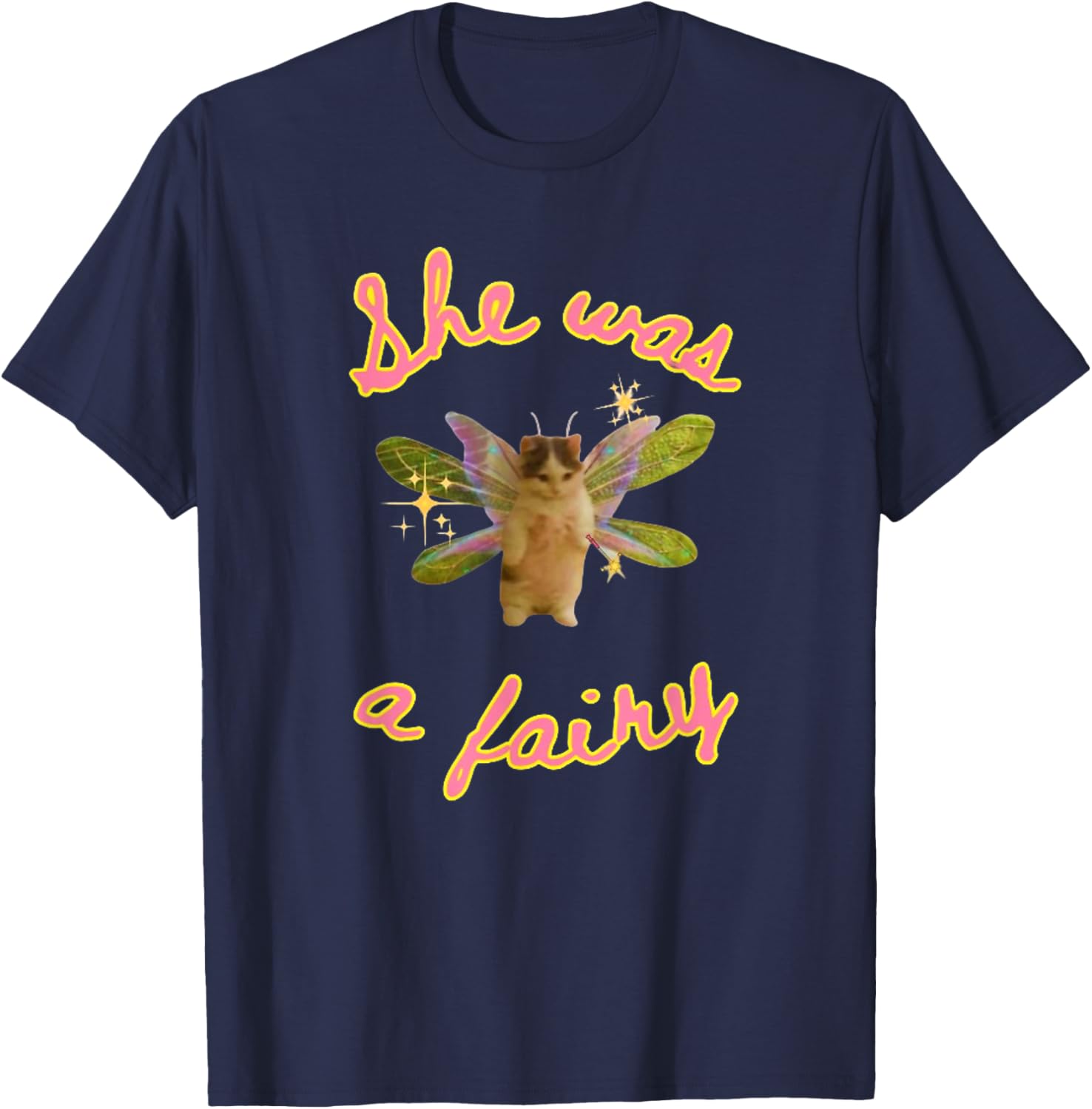 She was A Fairy Meme, Funny Cat Meme Gift T-Shirt - T-Shirt | Navy