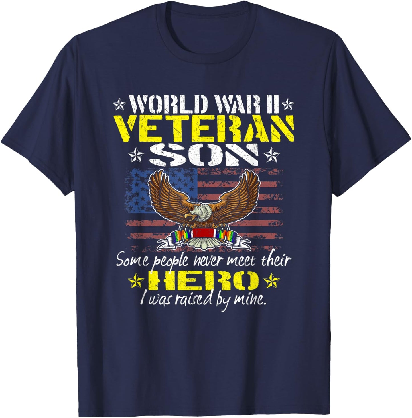 Some People Never Meet Their Hero - World War 2 Veteran Son T-Shirt - T-Shirt | Navy
