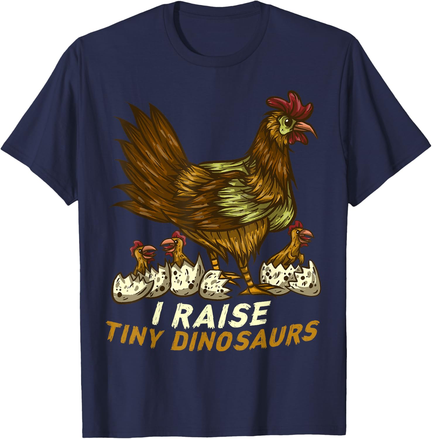 I Raise Tiny Dinosaur Funny Farmer Chicken Lover Farm T-Shirt - T-Shirt | Navy