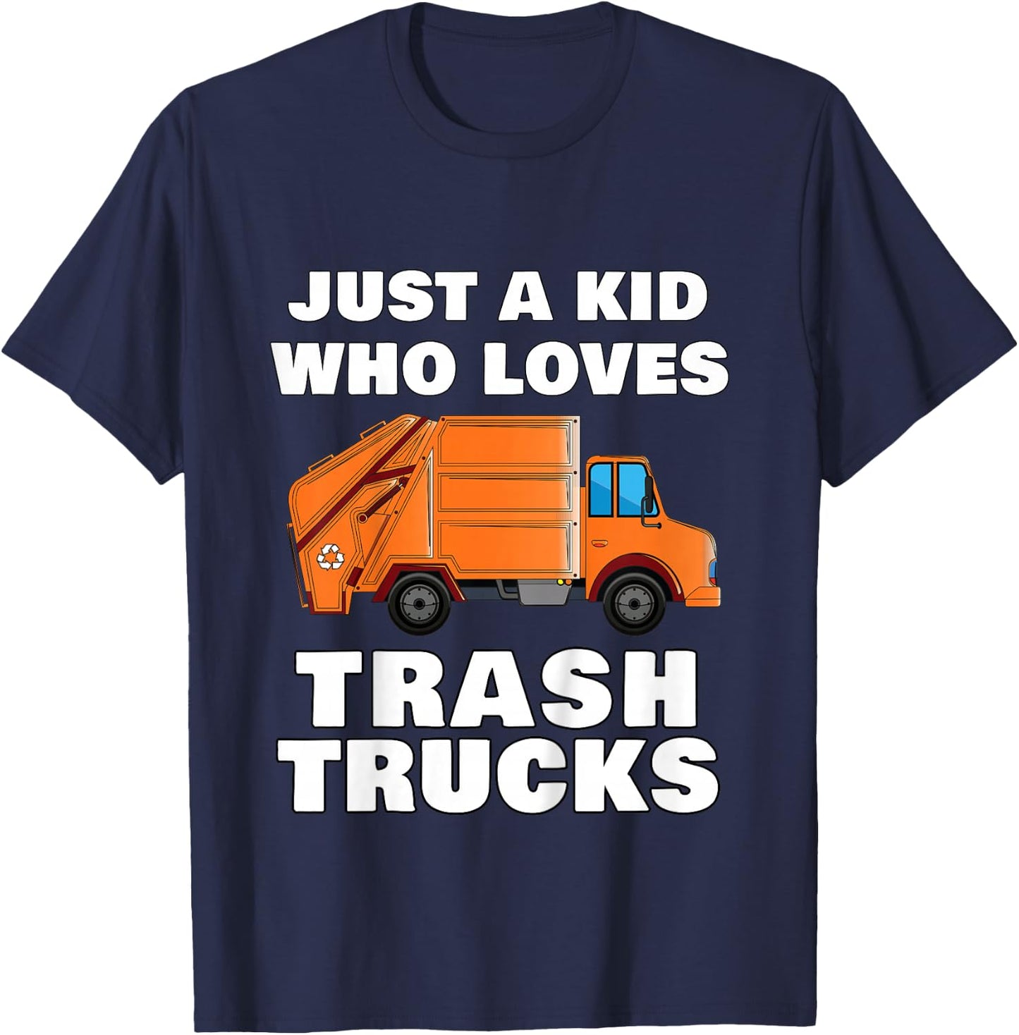 Just a Kid Who Loves Trash Trucks Garbage Truck T-Shirt - T-Shirt | Navy