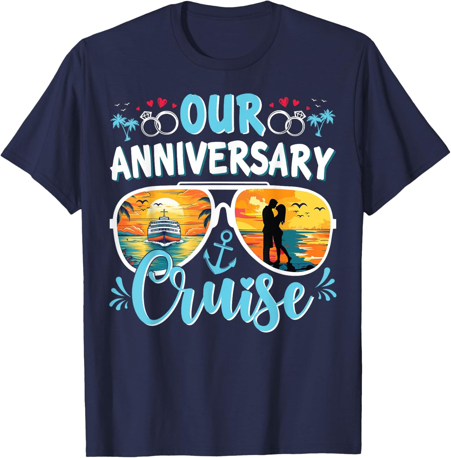 Our Anniversary Cruise Husband Wife Couples Cruise Vacation T-Shirt - T-Shirt | Navy