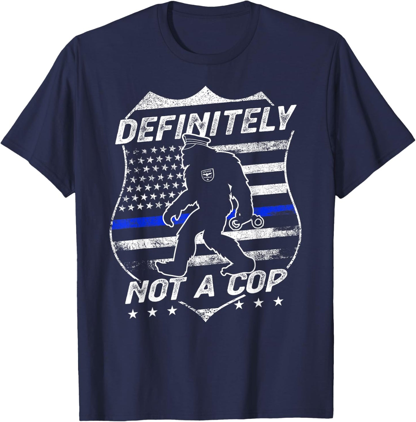 Definitely Not a Cop Undercover Cop Bigfoot Yeti Police Flag T-Shirt - T-Shirt | Navy