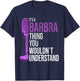 It's a Barbra Thing you wouldn't Understand - Funny Barbra T-Shirt - T-Shirt | Navy