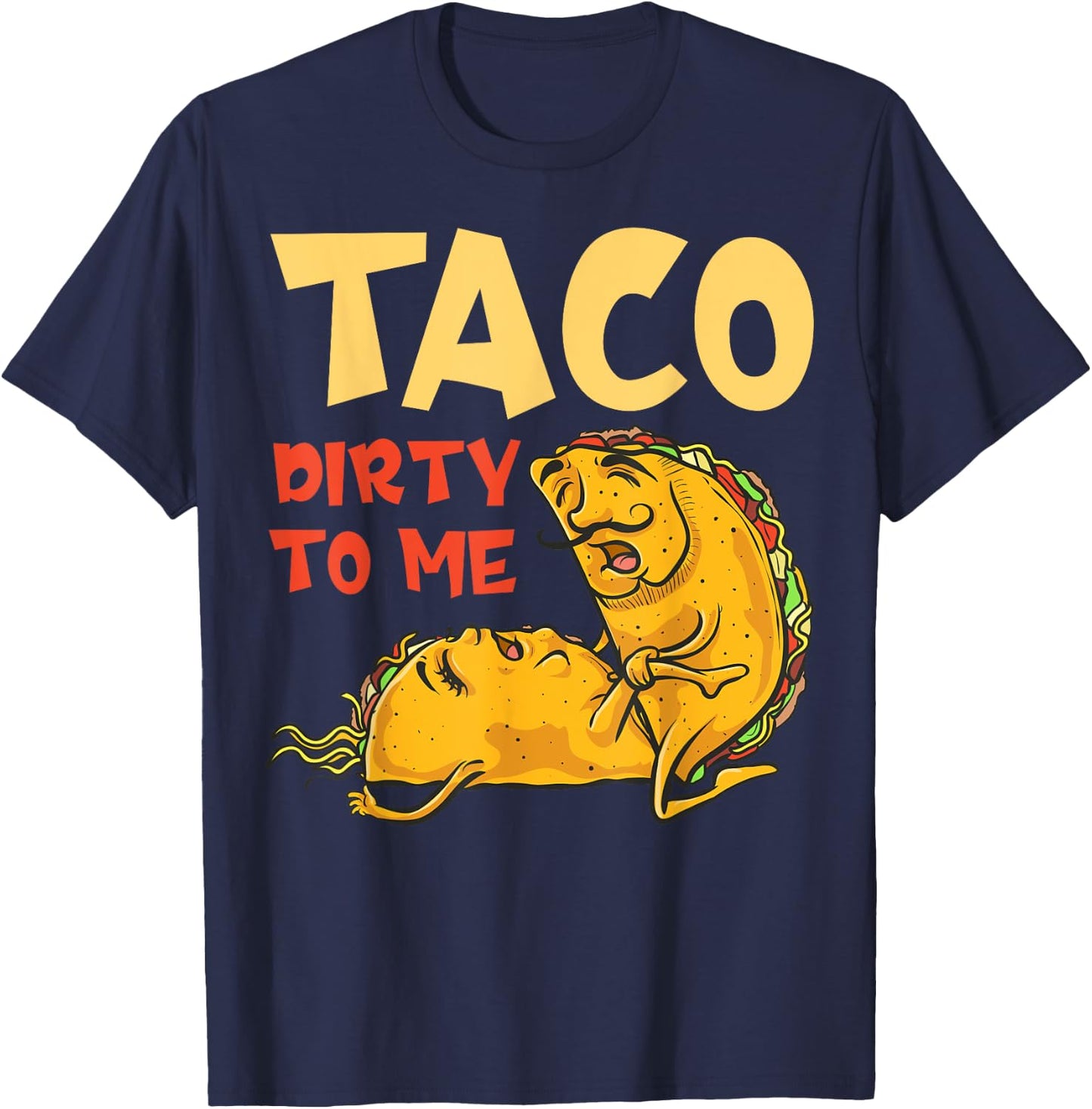 Taco Dirty to Me Shirt - Cinco De Mayo Mexican Couples T-Shirt - T-Shirt | Navy