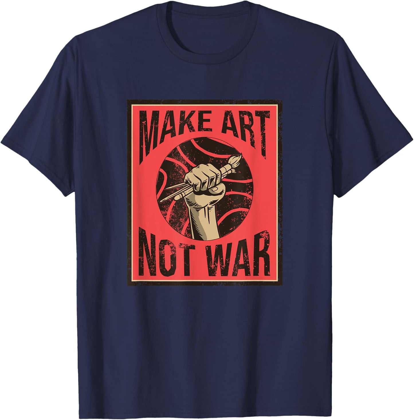Make Art Not War Peaceful Artist Peace Painter Hippie T-Shirt - T-Shirt | Navy