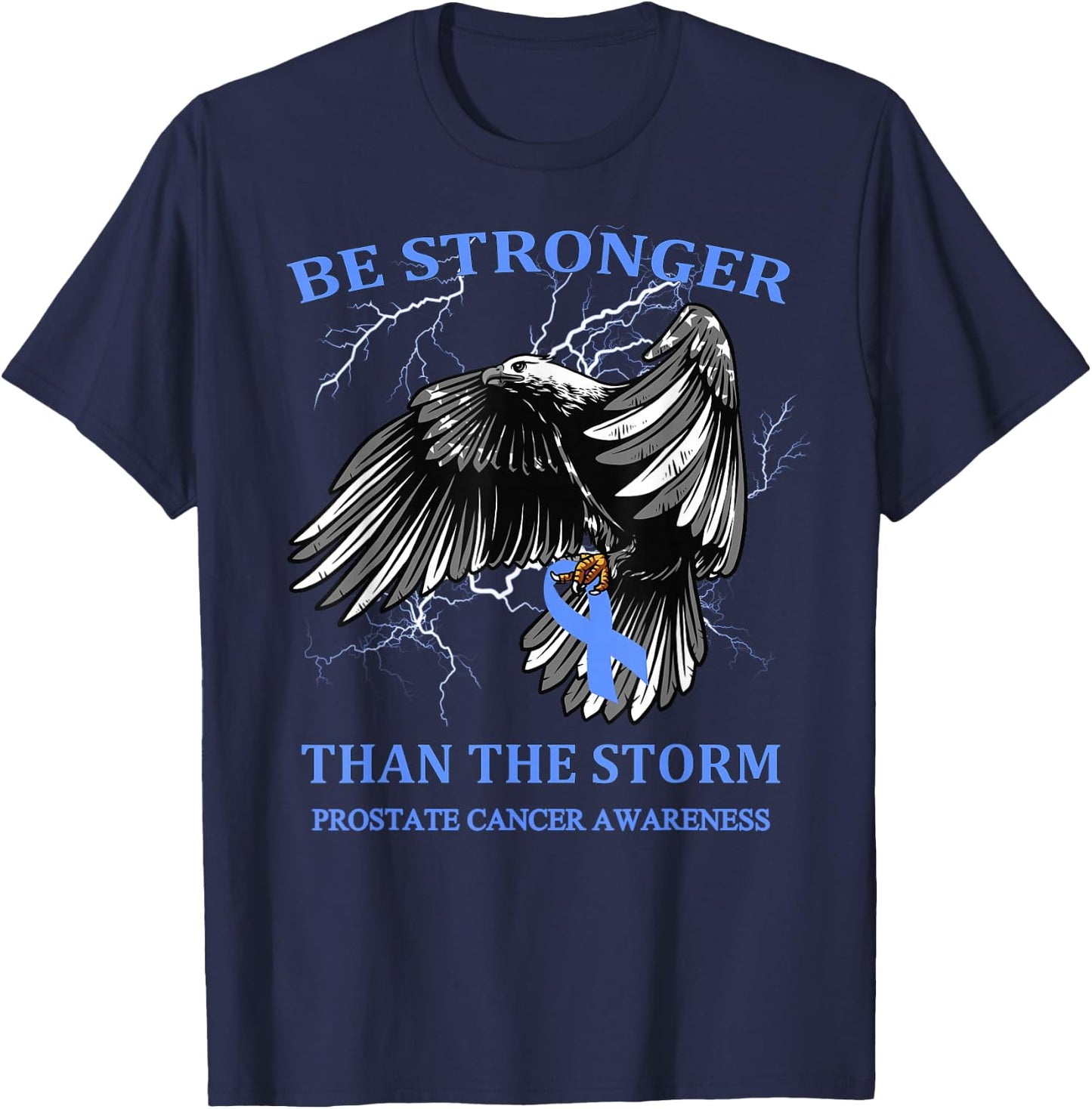 Be Stronger Than The Storm Prostate Cancer T-Shirt - T-Shirt | Navy