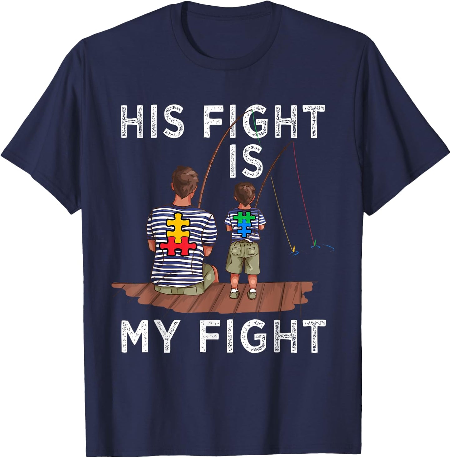 His Fight Is My Fight Autism Awareness and Support Themed T-Shirt - T-Shirt | Navy