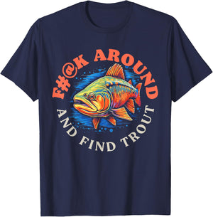 F#@k Around And Find Trout Vintage Graphic Funny Fly Fishing T-Shirt - T-Shirt | Navy