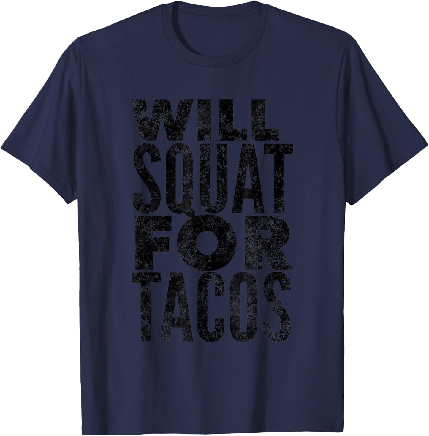 Will Squat For Tacos Funny Workout T-Shirt - T-Shirt | Navy