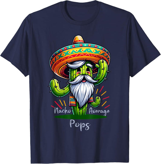 Nacho Average Pops, Fun and Colorful Gift Father's day T-Shirt - T-Shirt | Navy