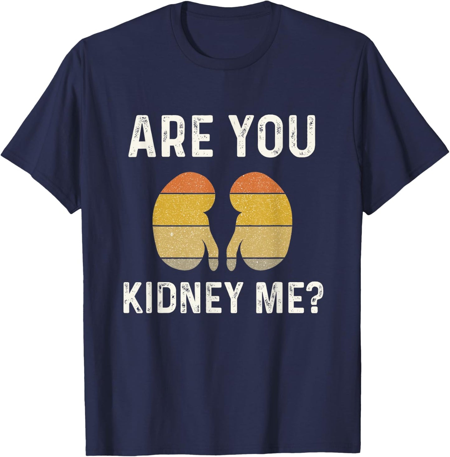Funny Kidney Joke Nephrology Nurse Dialysis Technician Tech T-Shirt - T-Shirt | Navy