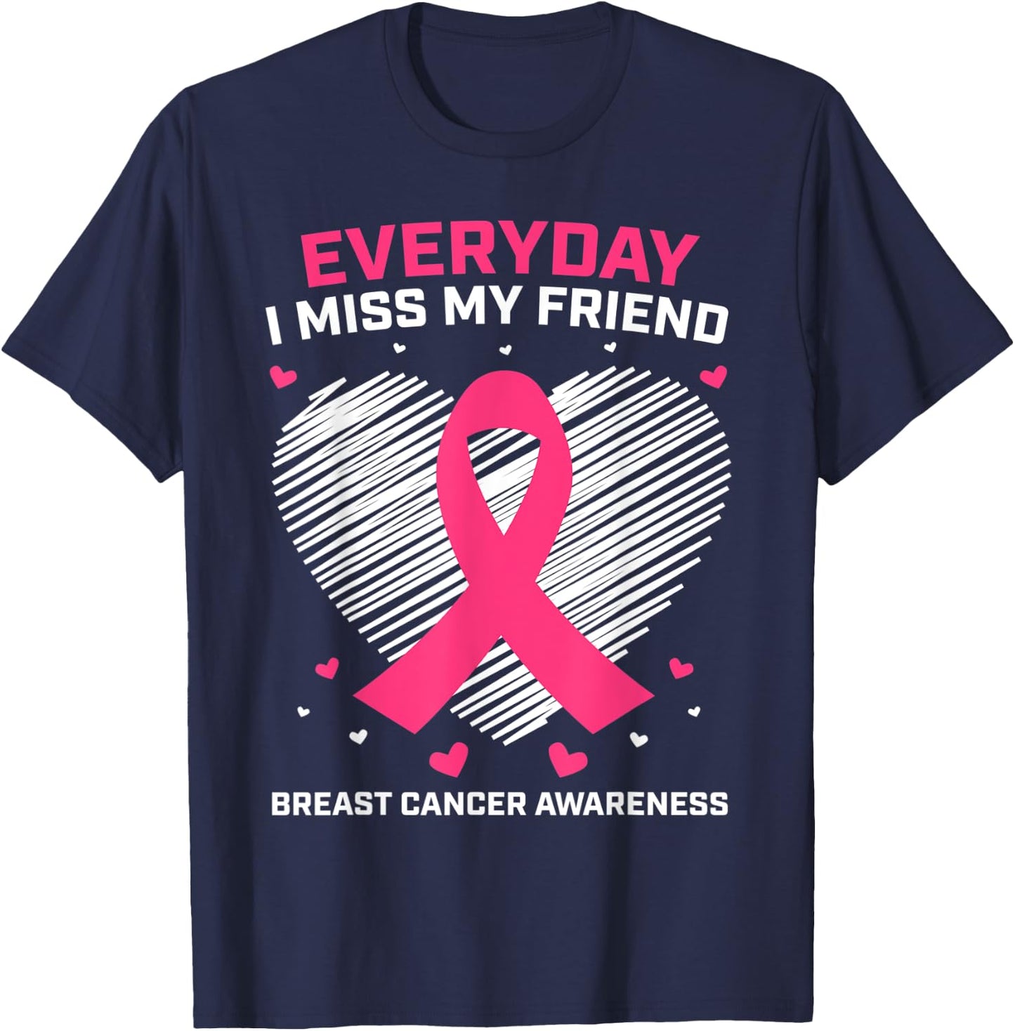 Gifts Pink Loving Memory Of Friend Breast Cancer Awareness T-Shirt - T-Shirt | Navy