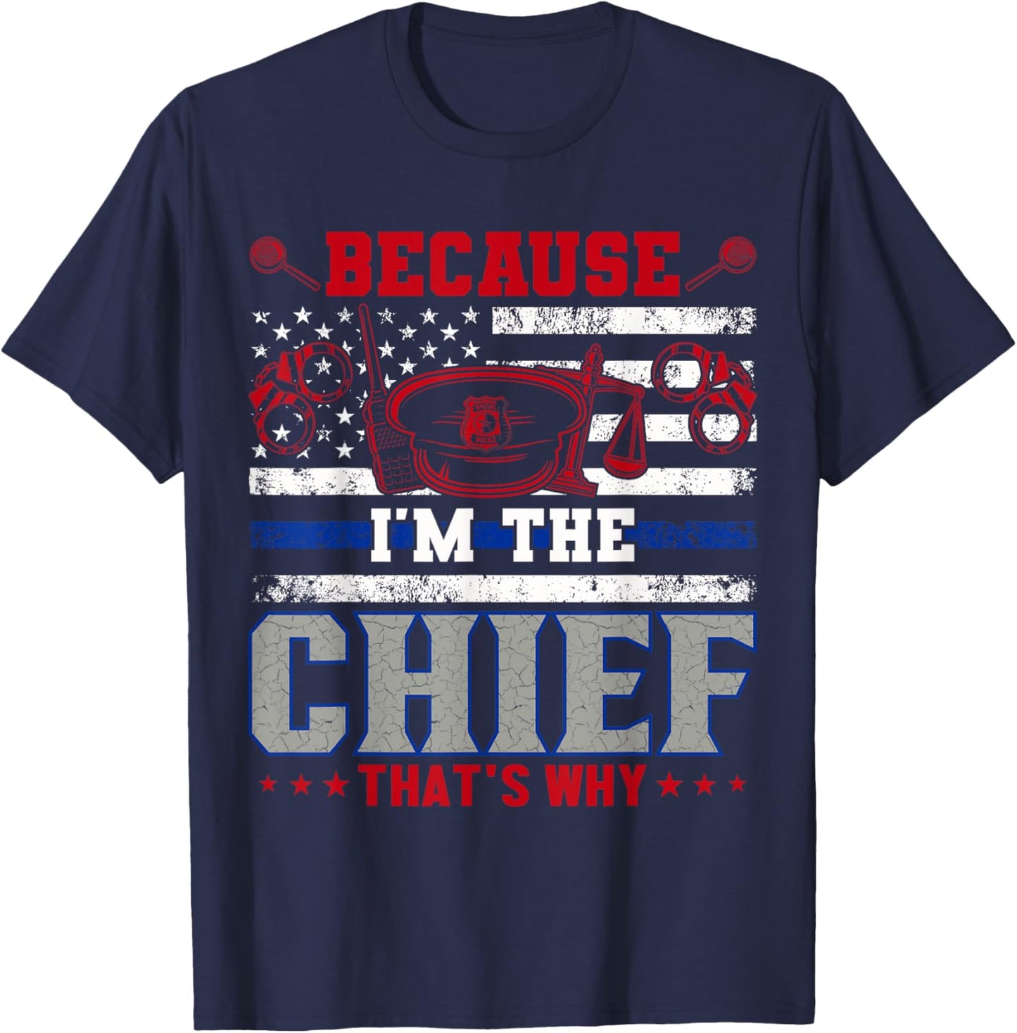 Because I'm The Chief That's Why T-Shirt - T-Shirt | Navy