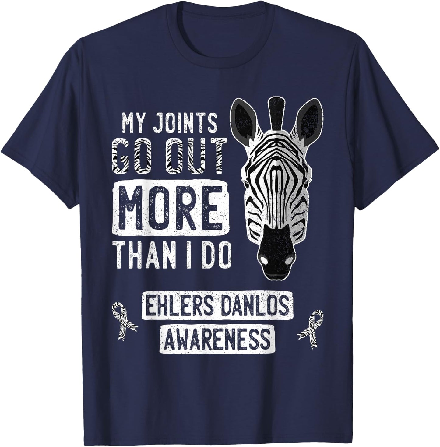 My Joints Go Out Ehlers-Danlos Syndrome EDS Awareness Zebra T-Shirt - T-Shirt | Navy