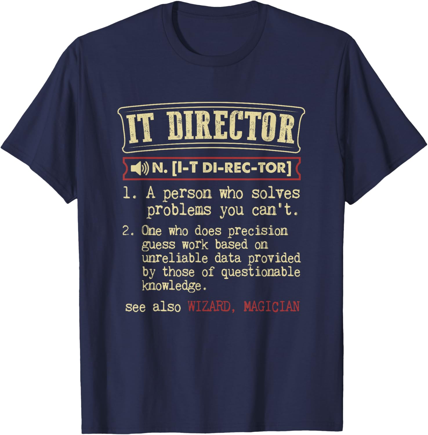 IT Director Gift Funny Dictionary Definition T-Shirt - T-Shirt | Navy