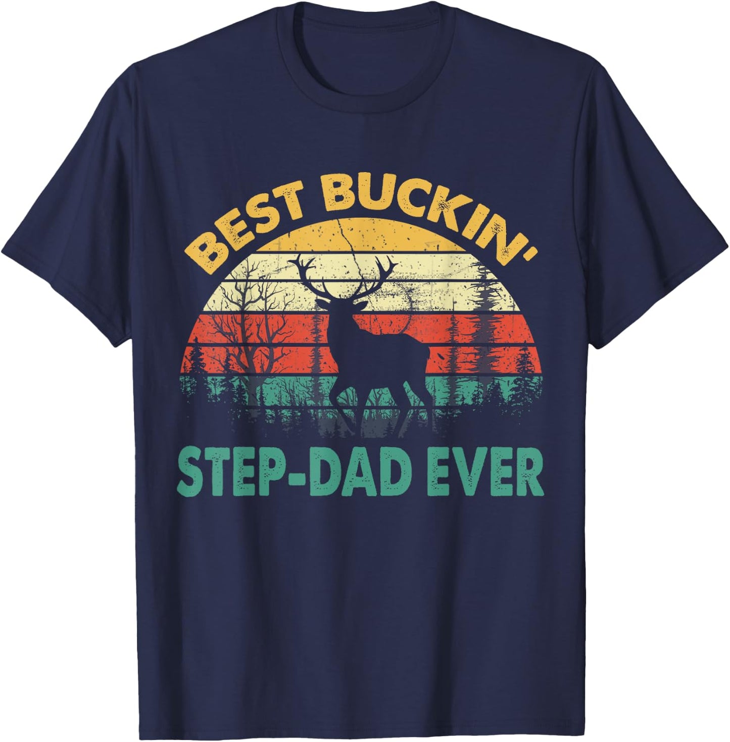Best Buckin' Step-Dad Ever Deer Hunting Bucking T-Shirt - T-Shirt | Navy