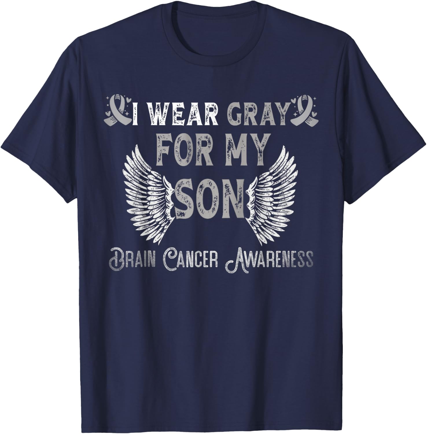 I Wear Gray For My Son Brain Tumor Awareness for Family T-Shirt - T-Shirt | Navy