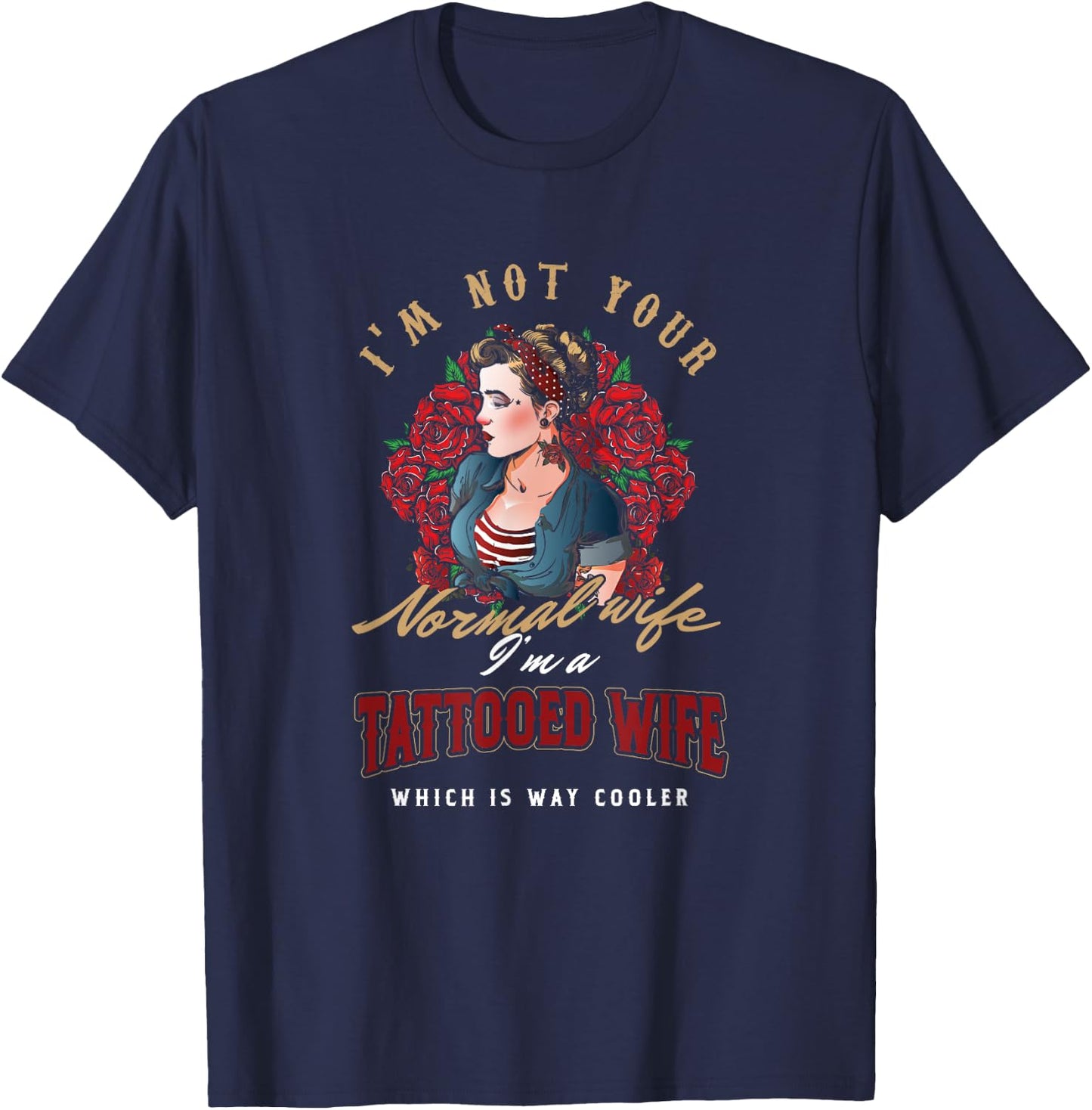 Inked tattoo tattooed wife not your normal wife T-Shirt - T-Shirt | Navy