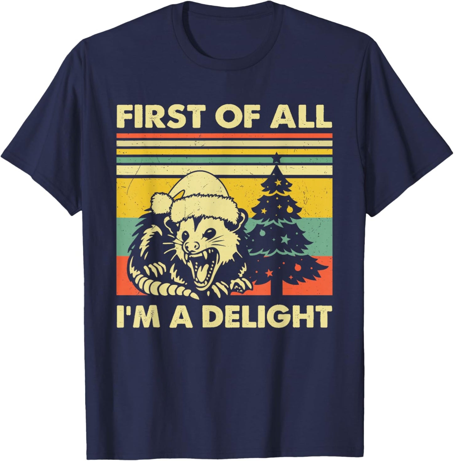 First Of All I'm A Delight Christmas Sarcastic Angry Opossum T-Shirt - T-Shirt | Navy