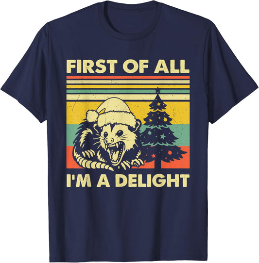 First Of All I'm A Delight Christmas Sarcastic Angry Opossum T-Shirt - T-Shirt | Navy