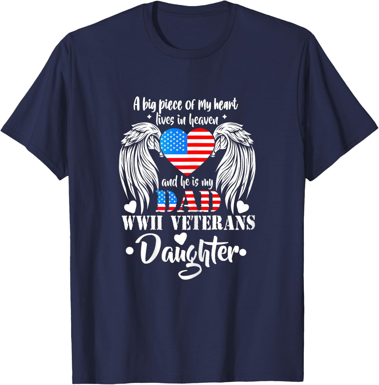WWII Veterans Daughter Gift Dad Remembrance Veteran Day T-Shirt - T-Shirt | Navy