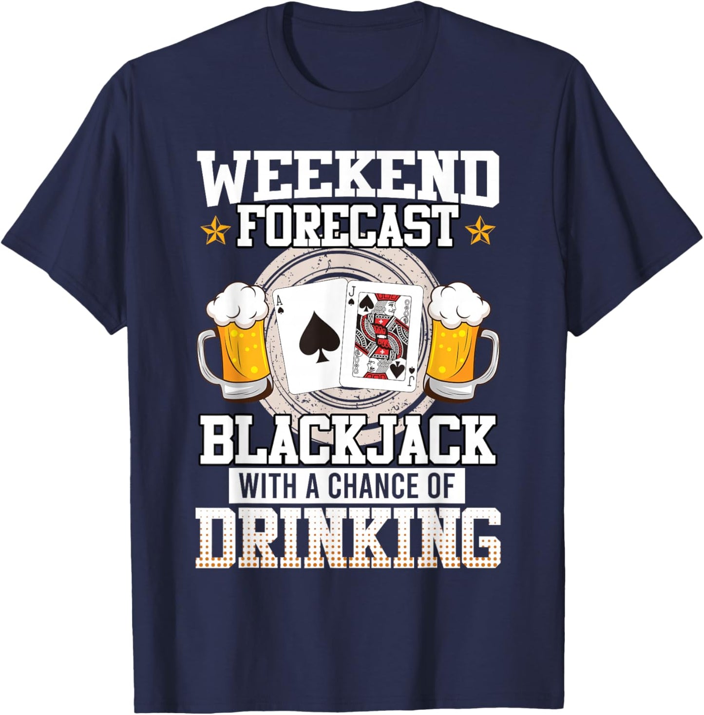 Blackjack Weekend Forecast Blackjack and Drinking Funny T-Shirt - T-Shirt | Navy