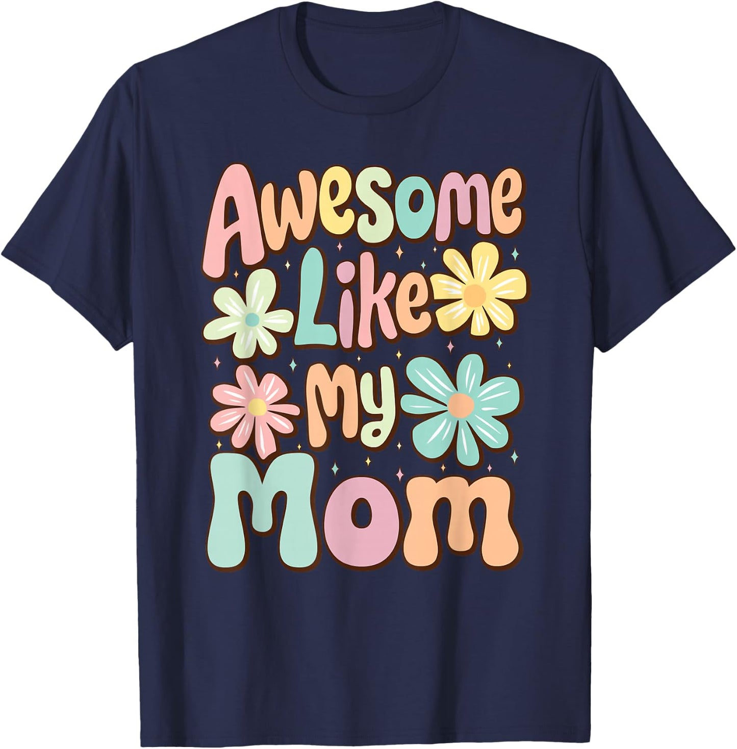 Awesome Like My Mom Mommy Groovy Graphic Mother's Day T-Shirt - T-Shirt | Navy
