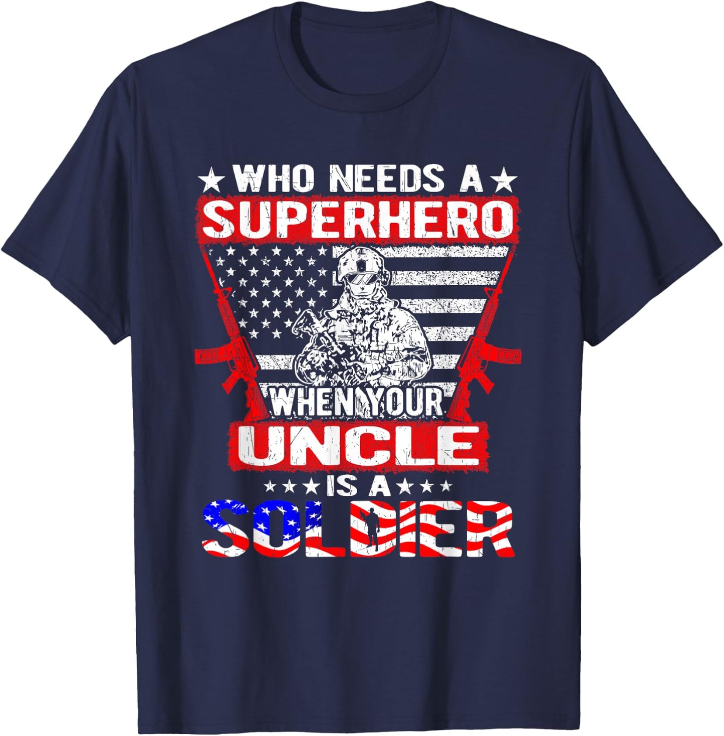 Who Needs Superhero My Uncle Is A Soldier Military Family T-Shirt - T-Shirt | Navy