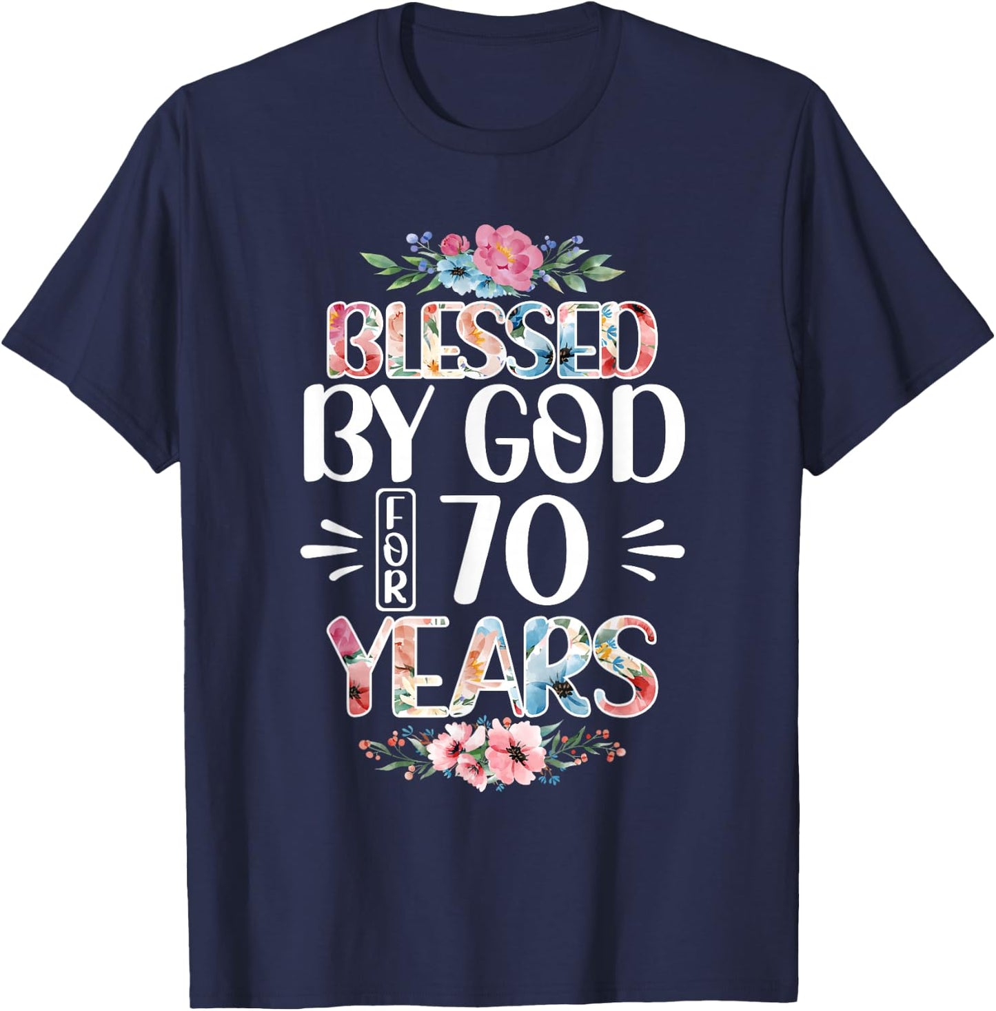 70th Birthday Woman Man Blessed By God For 70 Years T-Shirt - T-Shirt | Navy