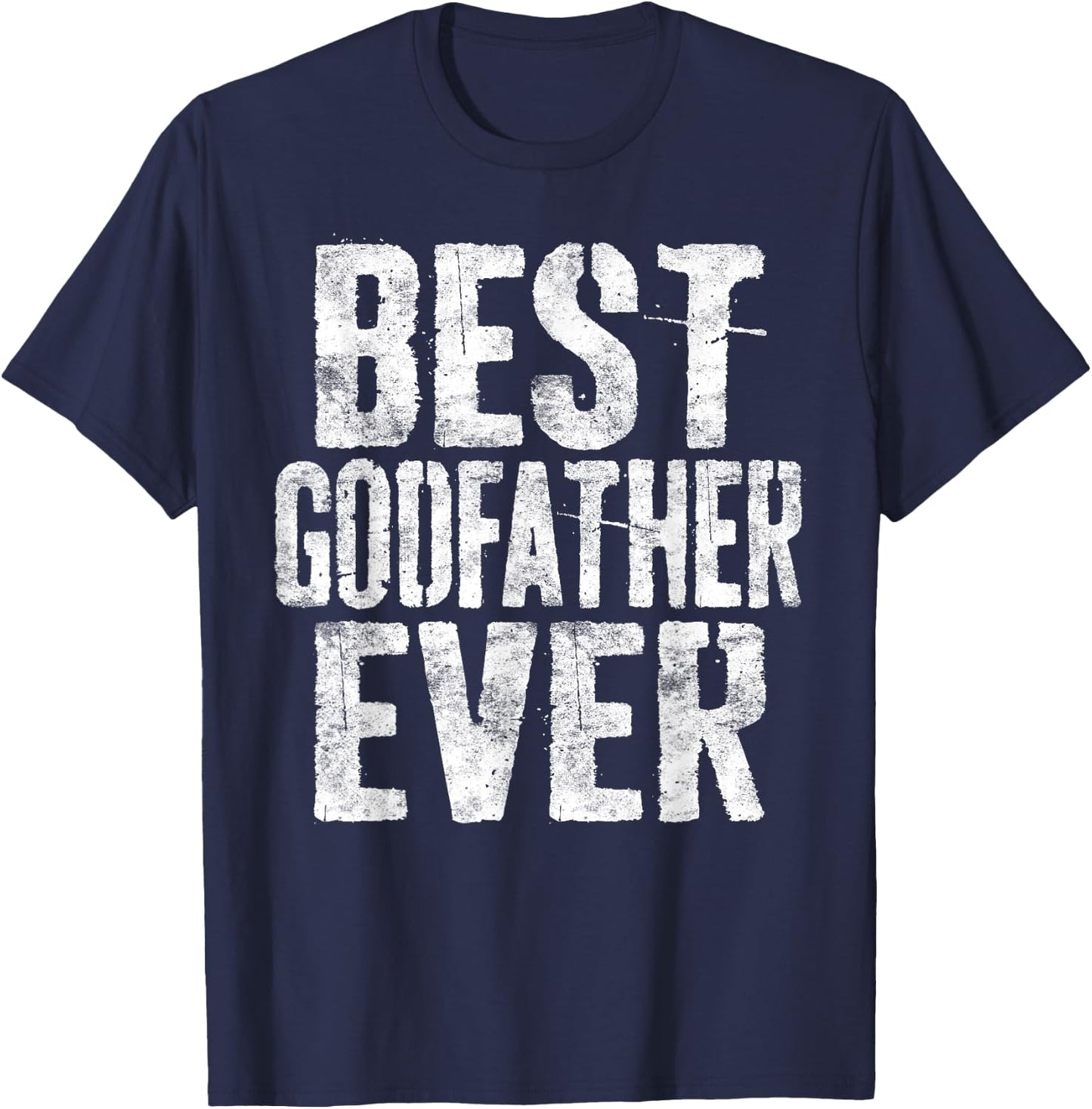 Best Godfather Ever Shirt Men Fathers Day Godfather T-Shirt - T-Shirt | Navy