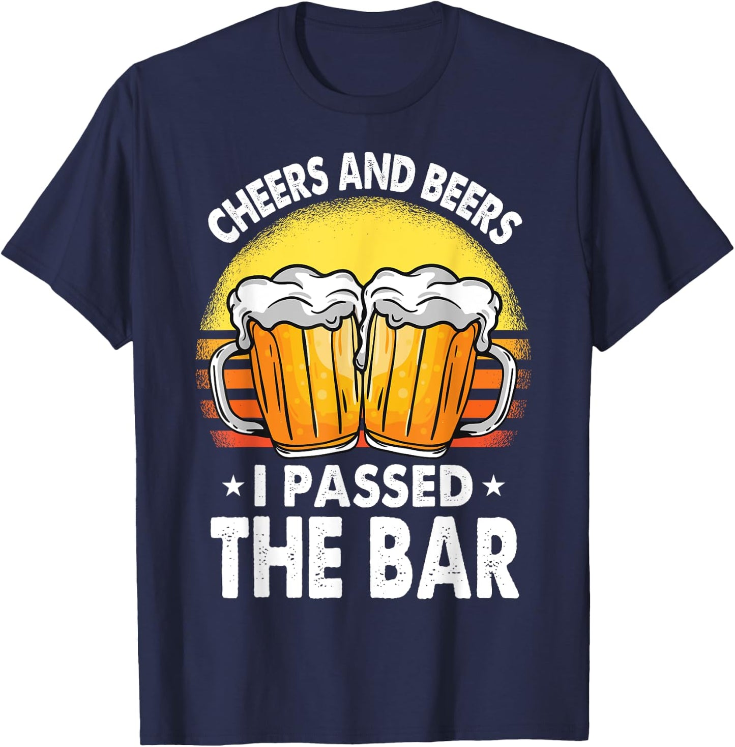 Bar Exam Shirt Gifts Cheers And Beer I Passed The Bar Lawyer T-Shirt - T-Shirt | Navy