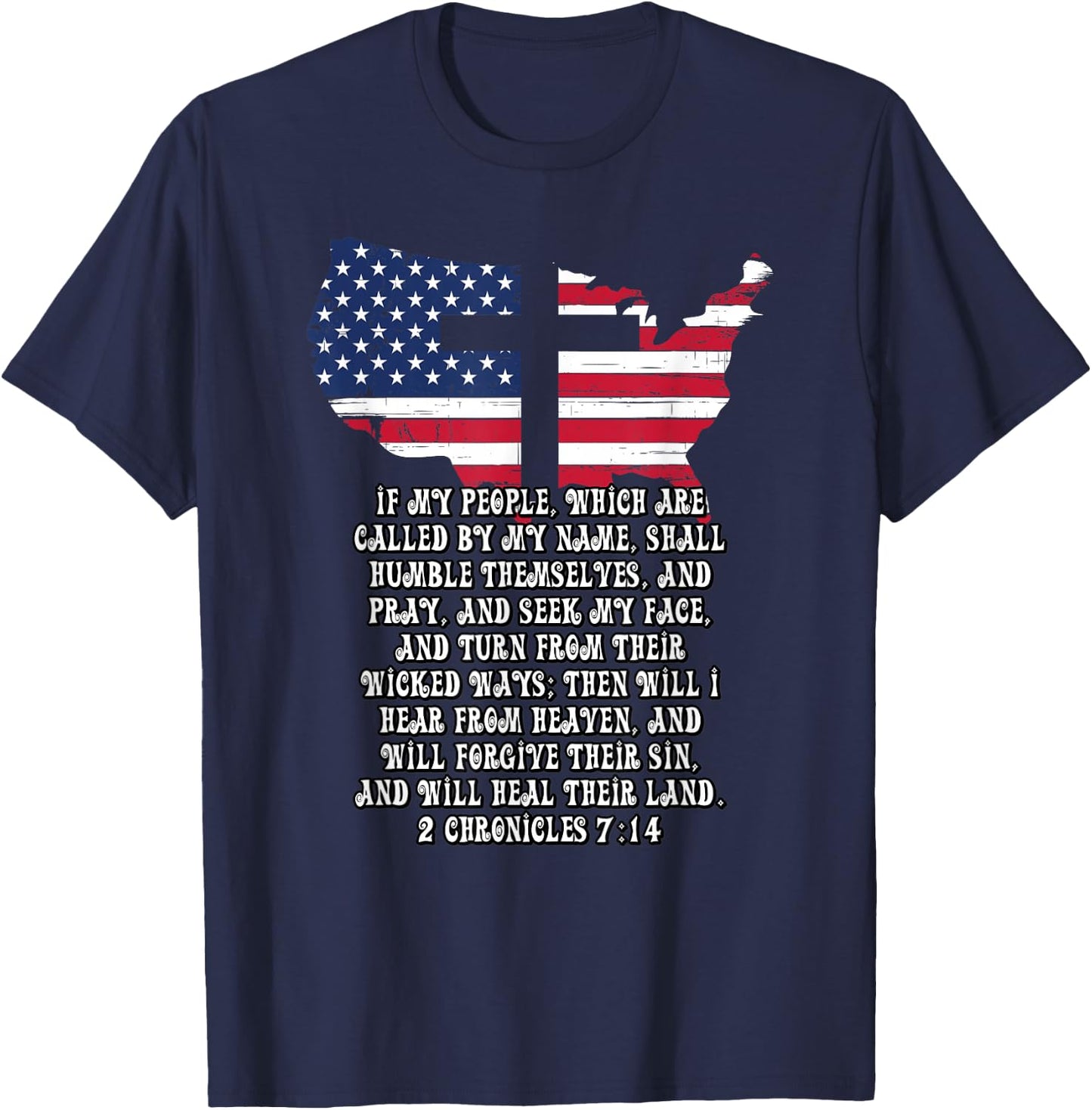 Bible Verse Cross Jesus 2 Chronicles 7:14 USA Flag American T-Shirt - T-Shirt | Navy